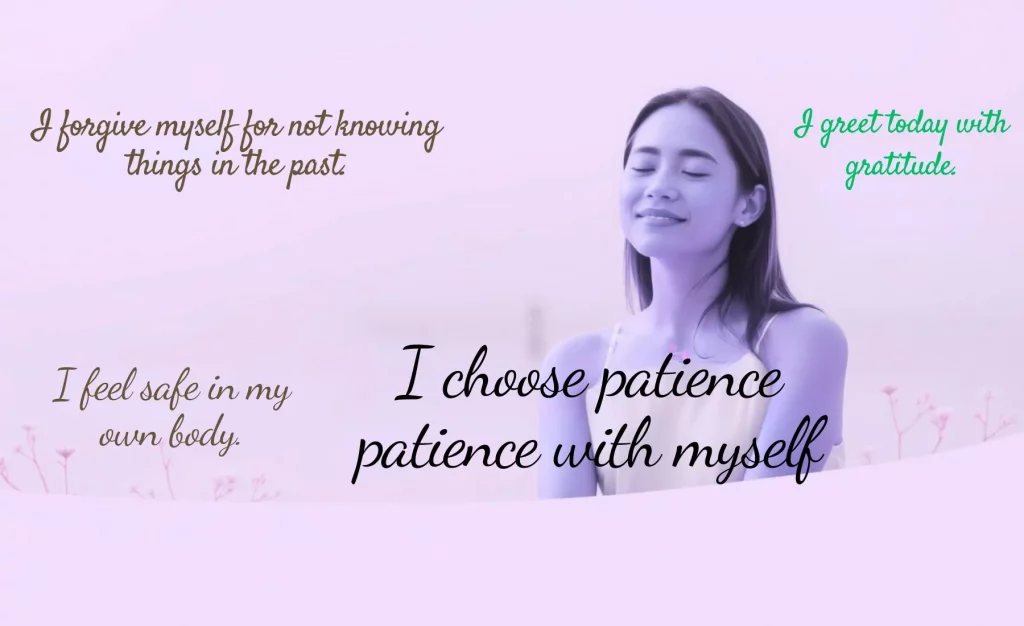 I choose patience patience with myself